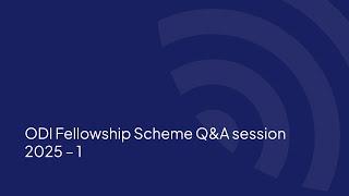 ODI Fellowship Scheme Q&A session 2025 – 1