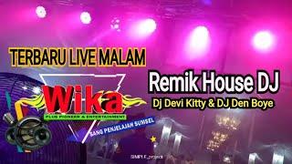 TERBARU LIVE MALAM REMIK HOUSE DJ Devi Kitty & DJ Den  Boye Wika sang PENJELAJAH sumsel