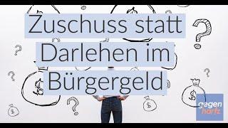 Buergergeld Anspruch auf einen Zuschuss statt ein Darlehen vom Jobcenter!