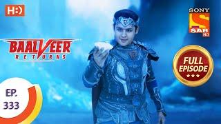 Baalveer Returns - Ep 333 - Full Episode - 1st April, 2021