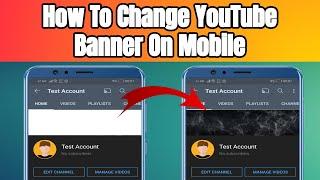 How To Change YouTube Banner On Mobile Android & IOS