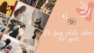 35+ No face photo ideas  for girl | Shy girl photo ideas 