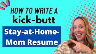 How to Write a Killer Stay-at-Home Mom Resume