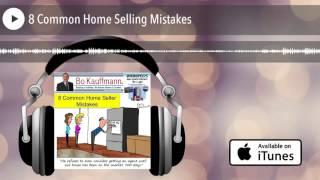 8 Common Home Selling Mistakes