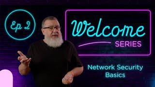 Meet Network Security Basics – Episode Two