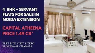 Capital Athena |+91-7861008808 | 4 BHK + Servant Flats For Sale In Noida Extension | Price 1.49 Cr