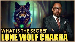 Activating the “Lone Wolf” chakra