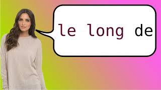 How to say 'along' in French?