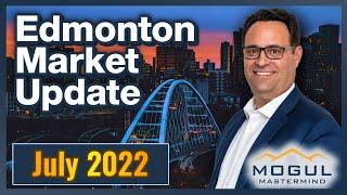 Edmonton Real Estate Market Update July 2022