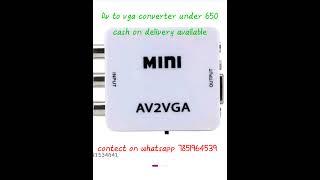 Av to VGA converter under 650/- contect now all electronic item available on cod