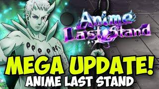 New MEGA Anime Last Stand Update! Obito, Madara, Naruto, Sasuke & More!