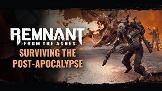 Surviving The Post-Apocalypse | Remnant: From the Ashes