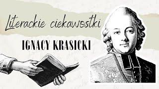 Literackie ciekawostki #12. Ignacy Krasicki