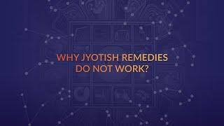 Why Jyotish remedies do not work?