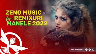 Best Of Manele 2022  TOP Remixuri Manele 2022 by Zeno Music