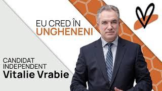 Alege viitorul prosper pentru Ungheni! Votați candidatul independent Vitalie Vrabie!