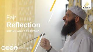 What Is Your Project In LIfe? | Fajr Reflection | Surah Al-'Asr | Sheikh Abu Bakr Zoud