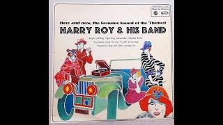 Jazz: Harry Roy & His Band - “HOTCA-MA-CHA-CHA!, ”Original 1933-’40 recordings