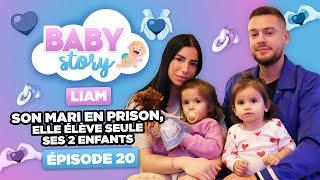 BABY STORY (ÉPISODE 20): LIAM, SON MARI EN PRISON, ELLE ÉLÈVE SEULE SES ENFANTS