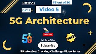 Day #5/30 | 5G Architecture  | 5G Interview Cracking Challenge Video Series | #5G #telecom