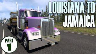 ATS | Louisiana to Jamaica 1 | Promods & Coast to Coast | American Truck Simulator - Big World 18