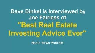 Best Real Estate Investing Advice Ever Joe Fairless - Dave Dinkel