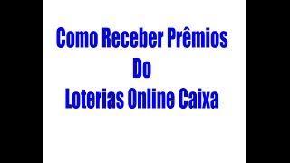 Como Receber Prêmios Feito Pelo Loterias Online Caixa