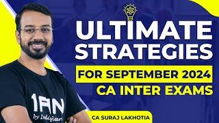 Ultimate Strategies for September 2024 CA Inter Exams | Tips & Tricks for Success from Suraj Sir