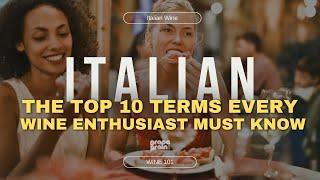 10 Essential Italian Wine Terms Every Enthusiast Must Know