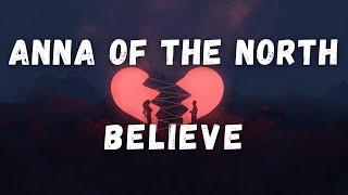 Anna Of The North - Believe (Lyric Video)