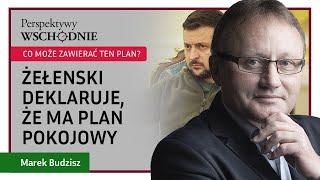 Marek Budzisz - Żełenski deklaruje, że ma plan pokojowy