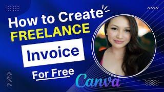 How to create A Freelance Invoice for free and Get Paid using Canva Application