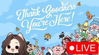 Thank Goodness You're Here! | LIVESTREAM | PNGEmi Plays