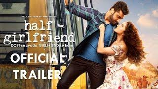 Half Girlfriend Official Trailer | Arjun Kapoor | Shraddha Kapoor | 19th May 2017