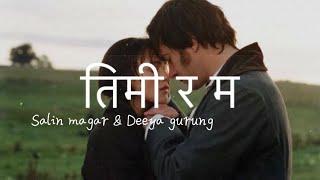 Timi ra ma - Salin magar and Deeya gurung(lyrics)