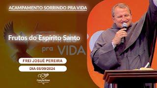 Frutos do Espírito Santo - Frei Josué Pereira (08/09/2024)