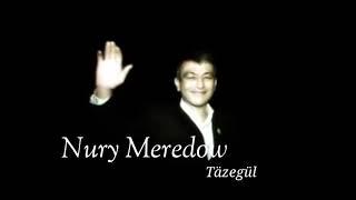 Nurmuhammet Meredow 'Kasoy'   Täzegül