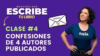 Clase 4: Confesiones de 4 Autores Publicados