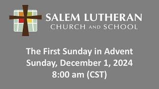 December 1, 2024—The First Sunday in Advent at Salem Lutheran Church & School, Affton, MO