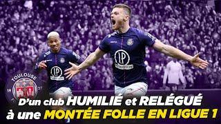  Comment TOULOUSE est passé d’un club MOQUÉ et RELÉGUÉ à une ÉQUIPE PROMUE en LIGUE 1 ?