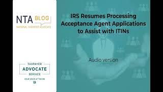 NTA Blog: IRS Resumes Processing Acceptance Agent Applications to Assist with ITINs