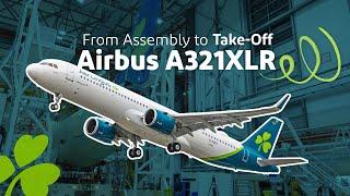 Airbus A321XLR In The Making | Aer Lingus