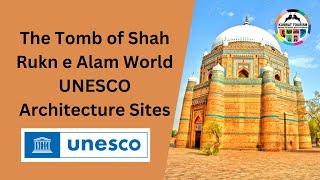 The Tomb of Shah Rukn e Alam World UNESCO Architecture Sites