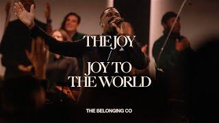 The Joy / Joy To The World (Feat. David Dennis)  // The Belonging Co