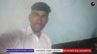 My channel name change Balarampur remix zone - change - #MS_REMIX_BALARAMPUR...