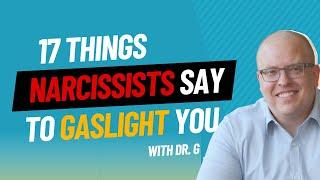 17 Things Narcissists Say to Gaslight You with Dr  G