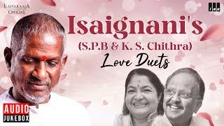 Isaignani's (S.P.B & K. S. Chithra) Love Duets | Maestro Ilaiyaraaja | Evergreen Song of 80s & 90s