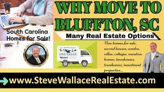 Why Move to Bluffton South Carolina? Many Great Real Estate Options!!!