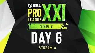 ESL Pro League Season 21 - Day 6 - Stream A - FULL SHOW