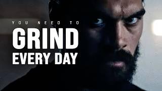 YOU NEED TO GRIND EVERY DAY - Motivational Video